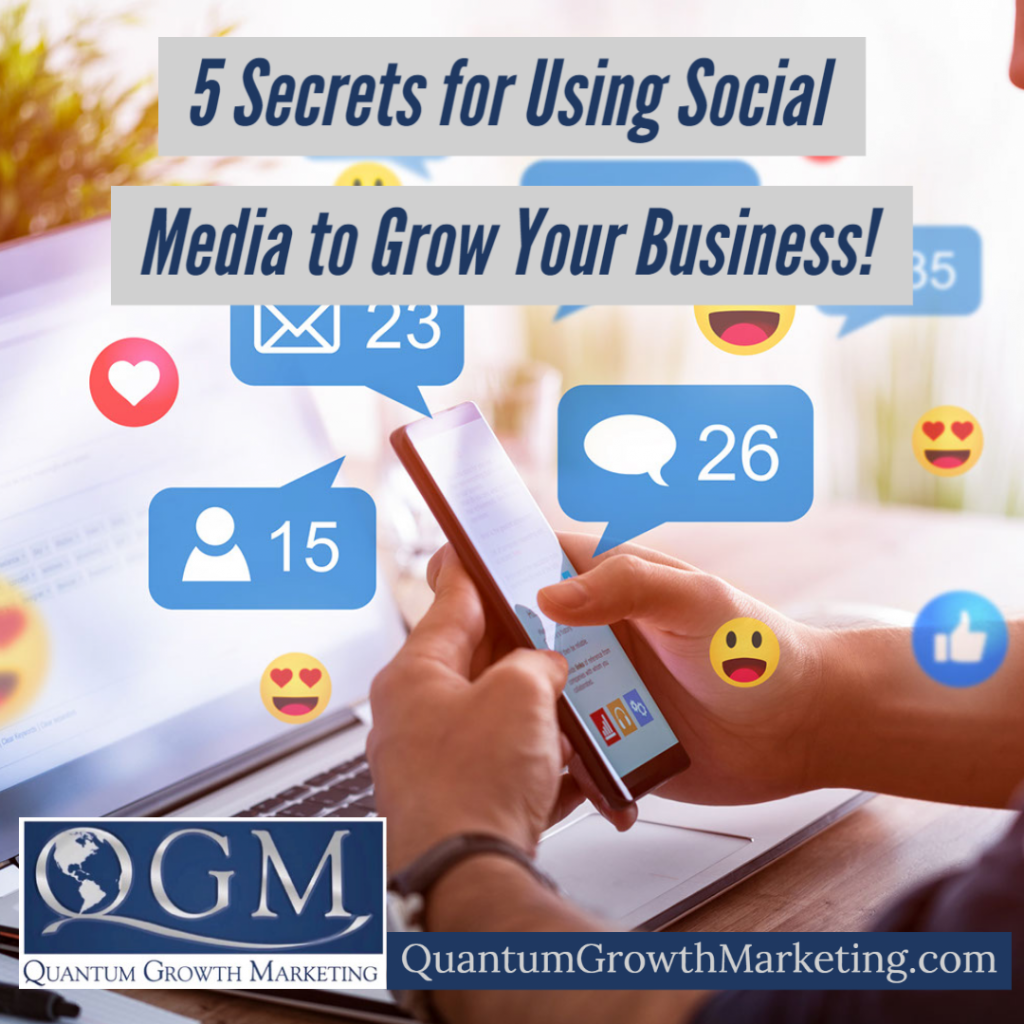 5 Secrets for Using Social Media to Grow Your Business!