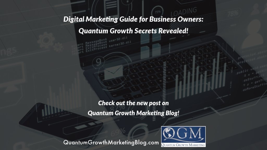 Digital Marketing Guide for Business Owners: Quantum Growth Marketing Secrets Revealed